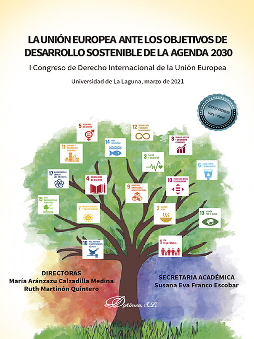 Title details for La Unión Europea ante los objetivos de desarrollo sostenible de la agenda 2030. I Congreso de Derecho Internacional de la Unión Europea. Universidad de La Laguna, marzo de 2021 by Ruth Martinón Quintero - Available